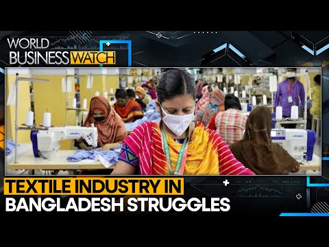 Bangladesh’s Garment Sector Faces Crisis | World News | World Business Watch