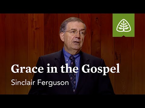 Grace in the Gospel: The Whole Christ with Sinclair Ferguson