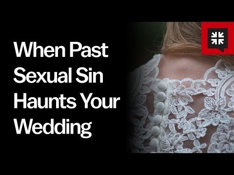 When Past Sexual Sin Haunts Your Wedding // Ask Pastor John