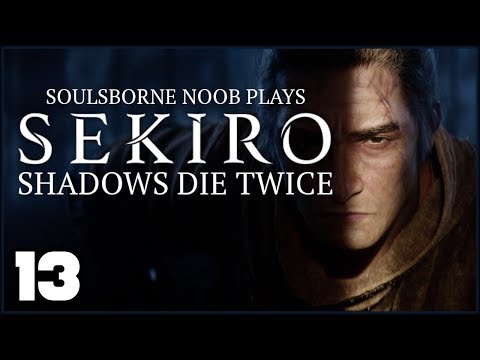 Let's Play Sekiro - Ep. 13: Castle Upper Levels