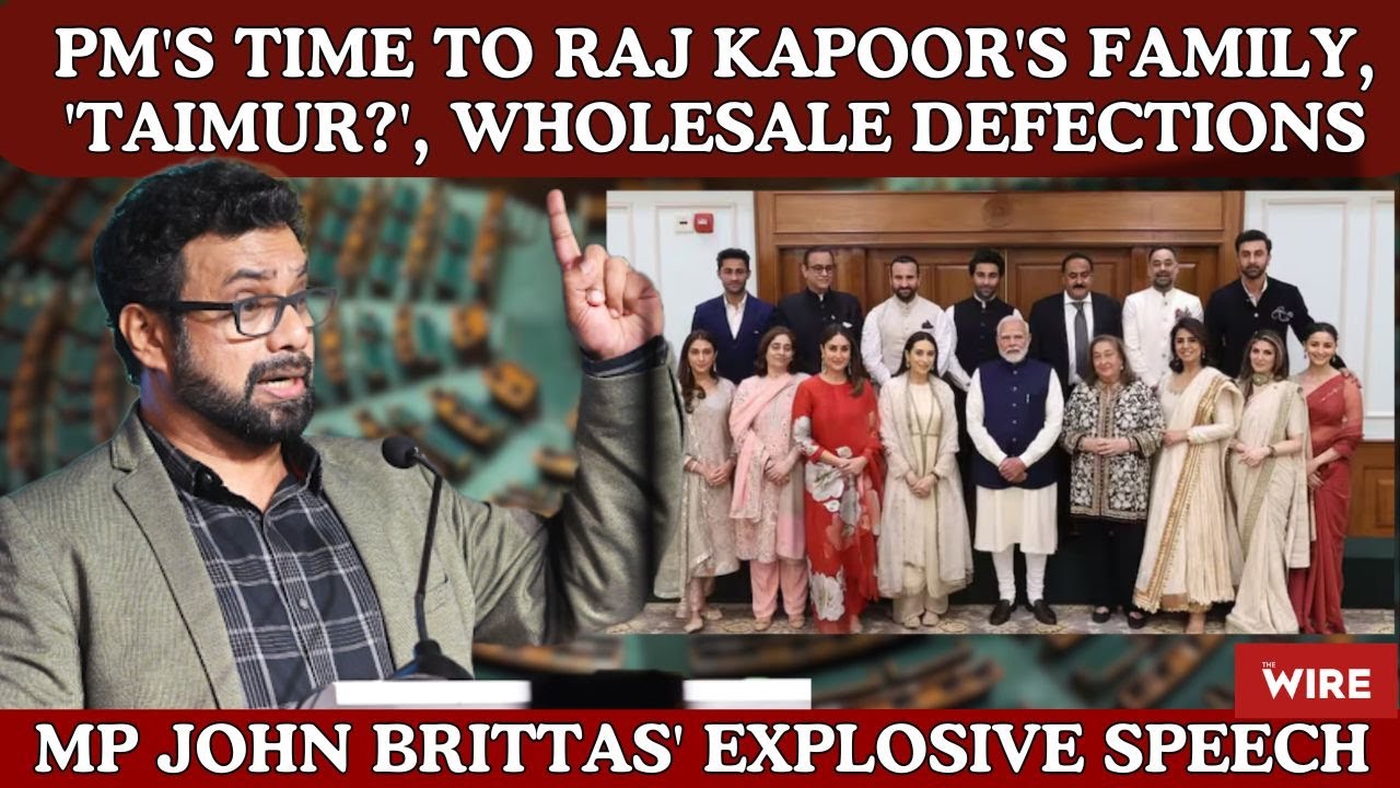 PM's Time to Raj Kapoor's Family, 'Taimur?', Wholesale Defections: MP John Brittas' Explosive Speech