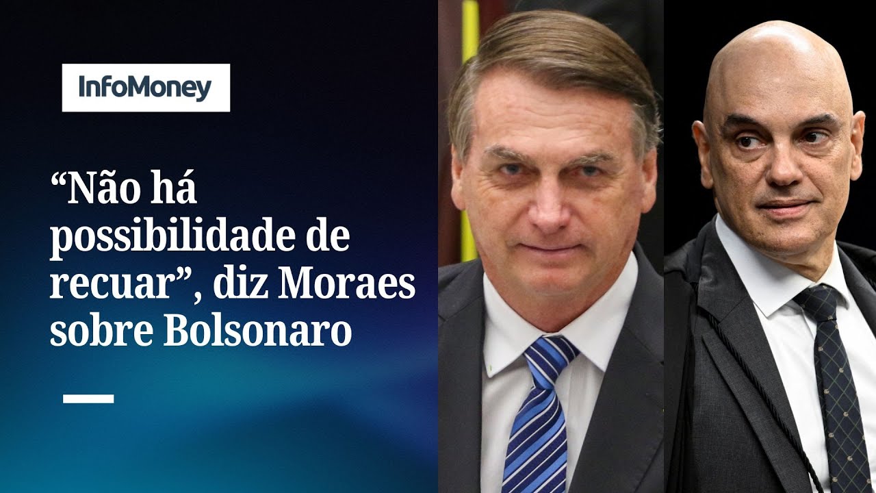 Moraes afirma que não recuará nas investigações contra Bolsonaro | InfoMoney News