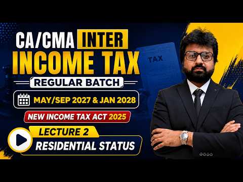 CA/CMA Inter | Income tax | May/Sep 2027 & Jan 2028 | Regular Batch | New ITA 2025 | Lecture 2