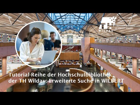 Erweiterte Suche in WILBERT - Tutorial-Reihe der Hochschulbibliothek der TH Wildau