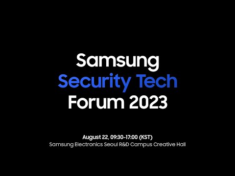 [SSTF 2023] Samsung Security Tech Forum: Speakers Information