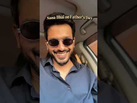 Father’s Day Reality - Majority - Nana Bhai activated #comedy #funny #trending