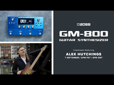 BOSS GM-800 Guitar Synthesizer Live featuring Alex Hutchings