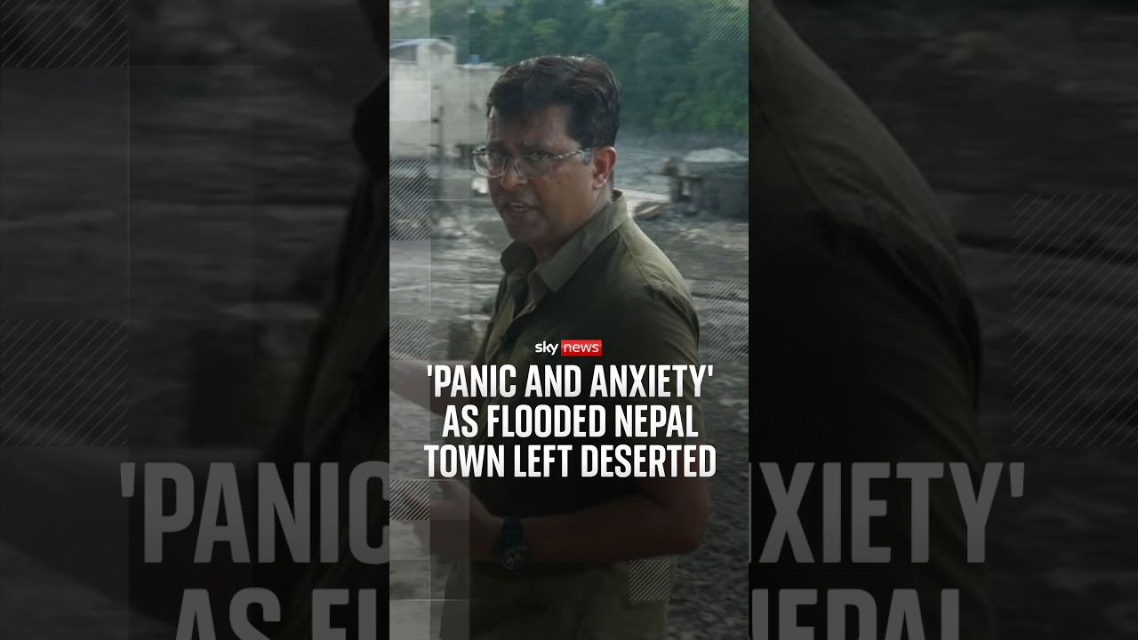 'Panic and anxiety' as flooded Nepal town left deserted