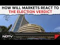 Stock Market News | How Will Markets React To The Election Verdict