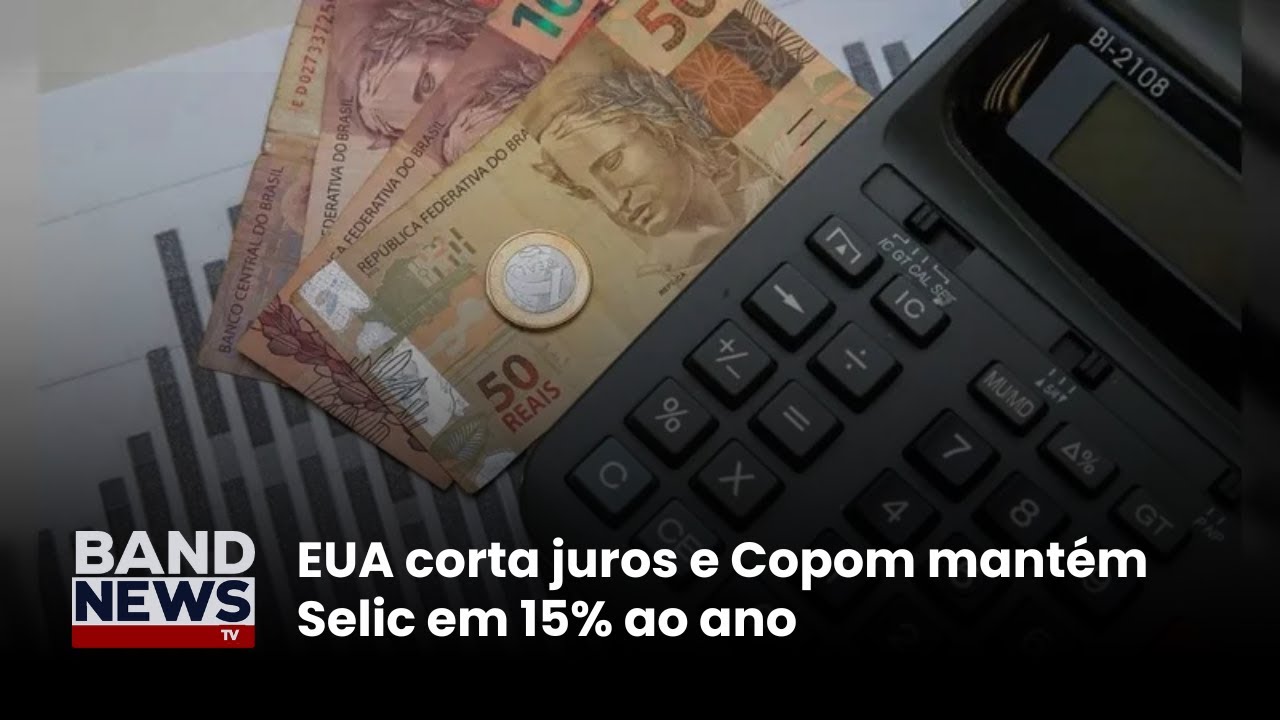 EUA corta juros e Copom mantém Selic em 15 ao ano | BandNews TV