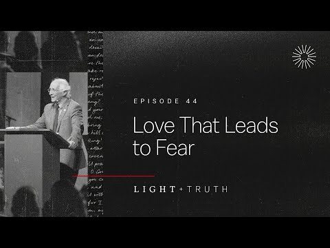 Love That Leads to Fear