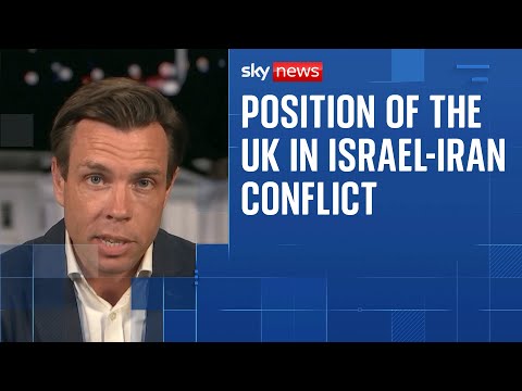 Where does the UK stand on the Iran and Israel conflict?