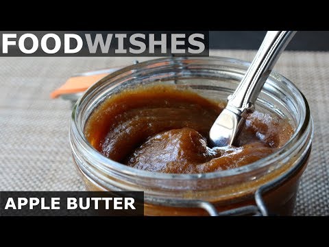 Apple Butter - Easy "Apple Pie" Spread - Food Wishes
