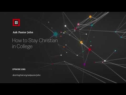 How to Stay Christian in College // Ask Pastor John