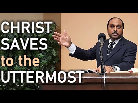 Christ Saves to the Uttermost - Reverend Romesh Prakashpalan Sermon