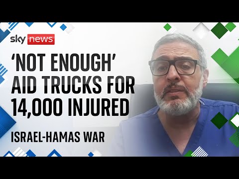 Israel conflict: 'Not enough' aid trucks for 14,000 people injured in Gaza
