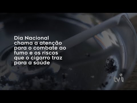 Vídeo: Dia Nacional chama a atenção para o combate ao fumo e os riscos que o cigarro traz para a saúde