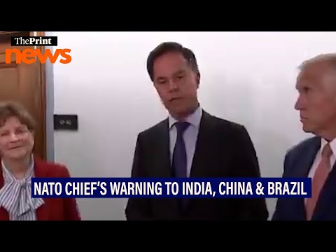 ‘This might hit you very hard,’ NATO cheif warns India, China and Brazil for trade with Russia