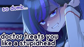 ASMR Strange Doctor Treats You Like A Big Dummy! 🥴💉 Personal Attention