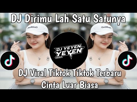 DJ DIRIMU LAH SATU SATUNYA (CINTA LUAR BIASA 2026)