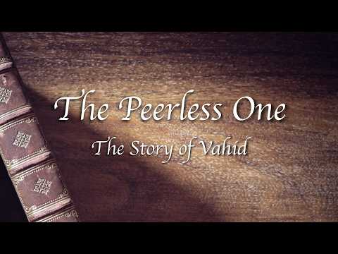 The Peerless One - The Story of Vahid