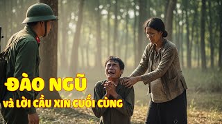 Chiến Trường K: Người lính ĐÀO NGŨ lấy vợ Khmer quỳ xin đồng đội đừng báo cáo