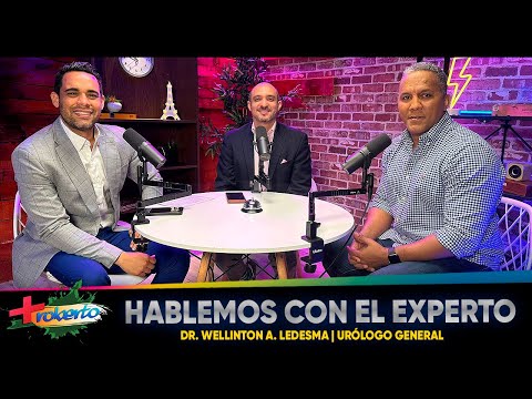 "Hablemos con el Experto" | Dr. Wellinton A. Ledesma, Urólogo general | MASROBERTO