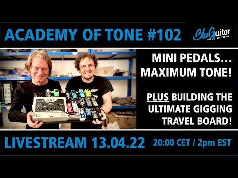 Academy Of Tone #102: the best mini pedals in the world + building the ultimate gigging travel board