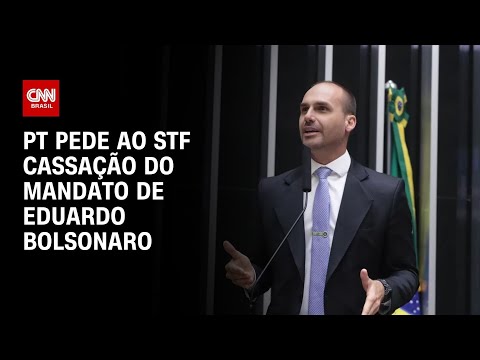 ​PT pede ao STF cassação do mandato de Eduardo Bolsonaro | CNN ARENA