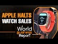 Apple Halts Series 9, Ultra 2 Sales In U.S. | Patent Clash | News9