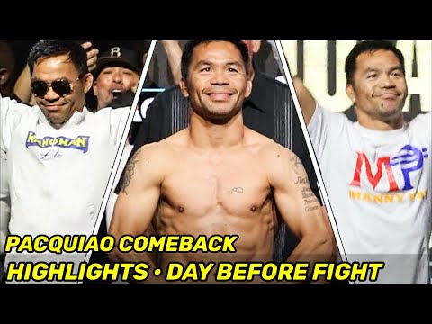 HIGHLIGHTS | Manny Pacquiao COMEBACK DAY 59 • 1 DAY BEFORE FIGHT: WEIGH-IN & LAST NIGHT
