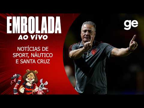 AO VIVO! EMBOLADA DEBATE DESEMPENHO DE SPORT, NÁUTICO E SANTA CRUZ | #podcast | ge.globo