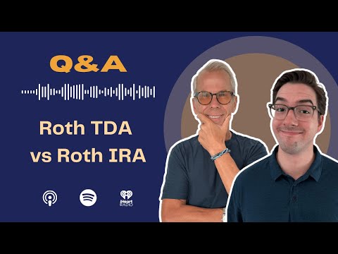 Rich Habits Podcast | Roth TDA vs Roth IRA