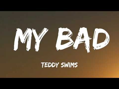 Teddy Swims - My Bad (Lyrics)