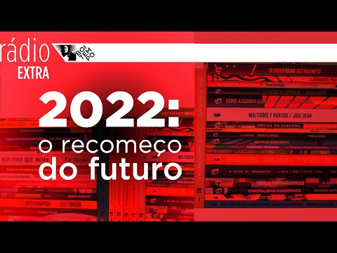 2022: o recomeço do futuro | Ivana Jinkings