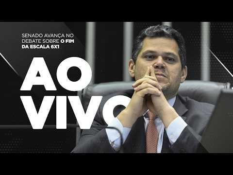 AO VIVO: FIM DA ESCALA 6X1? SENADO DISCUTE PROPOSTA QUE PODE MUDAR A ROTINA DE MILHÕES
