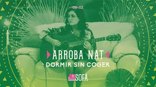 Arroba Nat - Dormir sin coger (En vivo desde El Sofá)