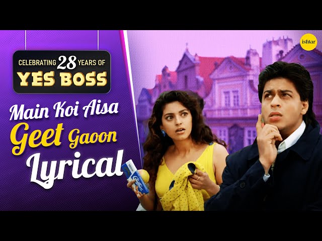 Main Koi Aisa Geet (Lyrical Video) – 28 Years Of Yes Boss |  Evergreen 90s Love Song | SRK & Juhi