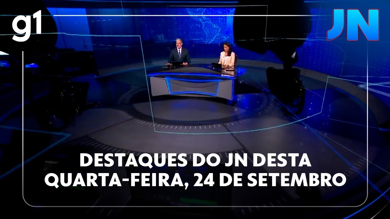 Jornal Nacional Veja os destaques do JN desta quarta feira 24 de setembro
