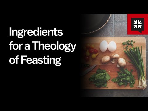 Ingredients for a Theology of Feasting