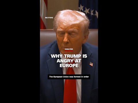 Why President Trump is angry at Europe