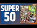 Super 50: Kisan Andolan Update | Shambhu Border | PM Modi | Rahul Gandhi | Sandeshkhali | CM Mamata