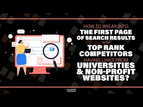 How To Break Into The First Page Of Search Results With Top Rank Competitors Having Links From Unive