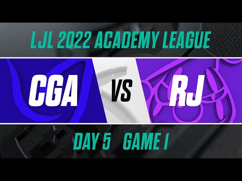 CGA.A vs RJ.A｜LJL 2022 Academy League Day 5 Game 1