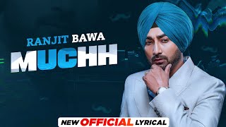 Muchh – Ranjit Bawa (Lyrical) | Punjabi Song Video HD