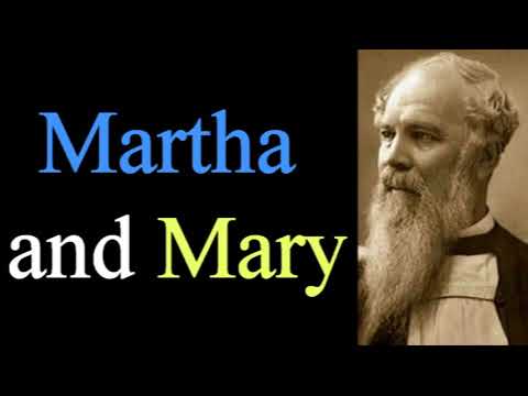 Martha and Mary - Bishop J. C. Ryle  / Christian Audio Devotionals