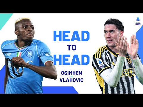 The fate of Napoli and Juve rest on their 9s | Osimhen vs Vlahovic | Head to Head | Serie A 2023/24