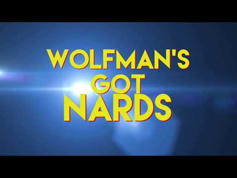 Wolfman's Got Nards'