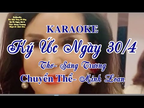 KARAOKE - KÝ ỨC NGÀY 30 THÁNG 4  -THƠ -SÁNG TRƯƠNG - CHUYỂN THỂ  MINH LOAN