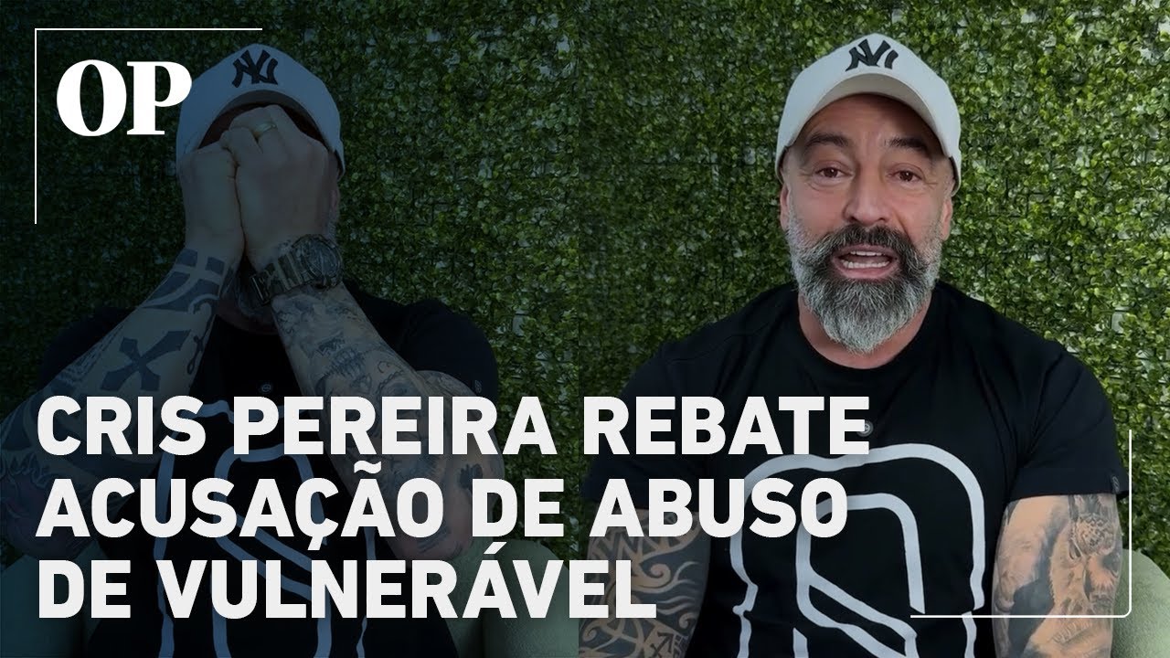 Humorista Cris Pereira se pronuncia sobre acusação de abuso de vulnerável